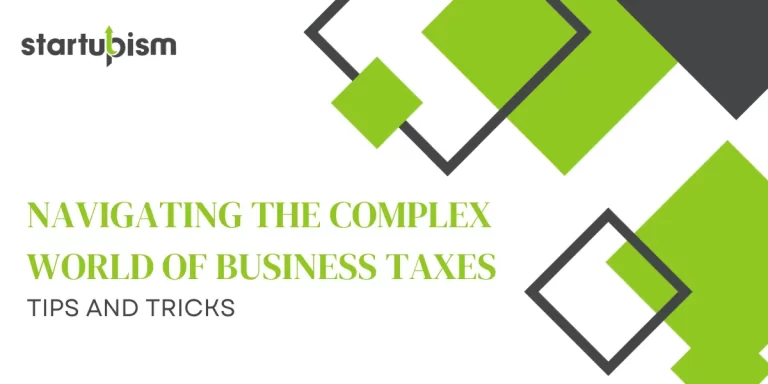 Navigating the Complex World of Business Taxes in India: Tips and Tricks